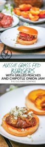 These Aussie Grass Fed Beef Burgers with Grilled Peaches and Chipotle Onion Jam will bring your next cookout to the next level with all of the layers of flavor!