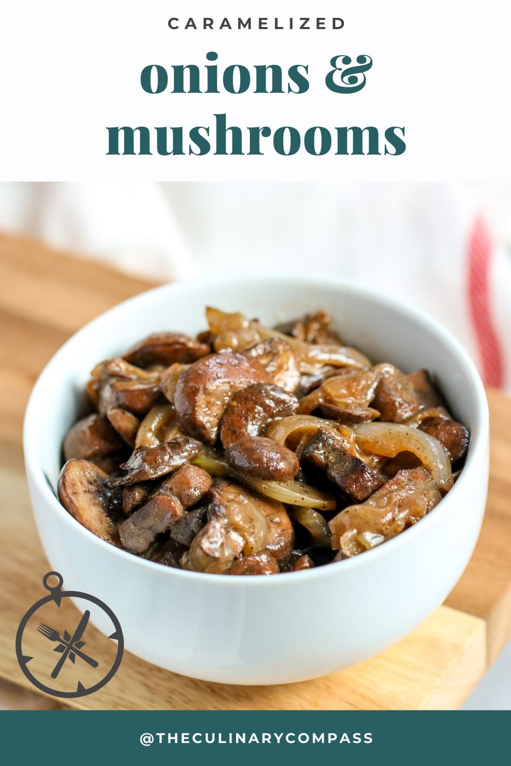 Caramelized Onions and Mushrooms The Culinary Compass