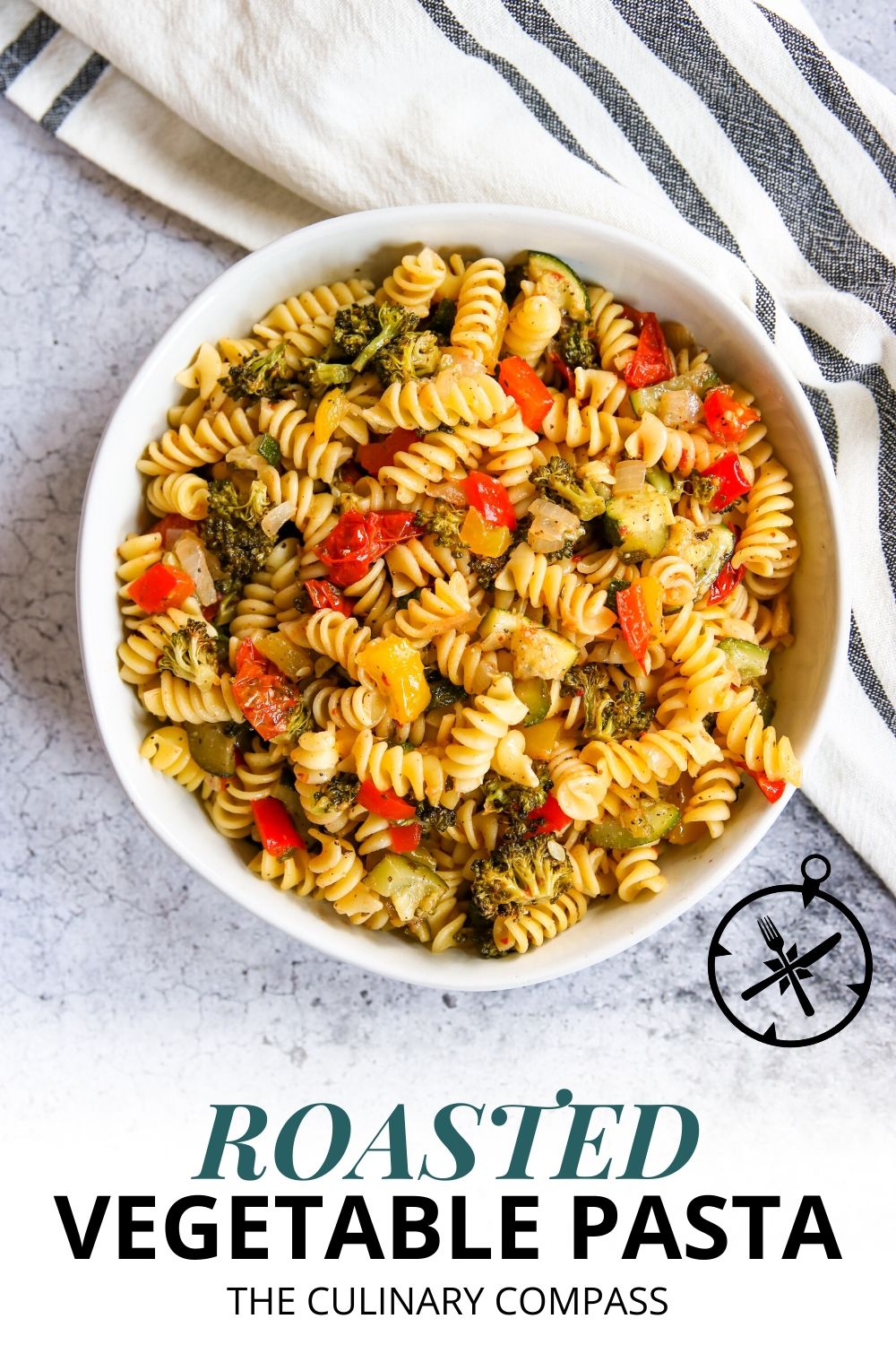 Roasted Vegetable Pasta The Culinary Compass