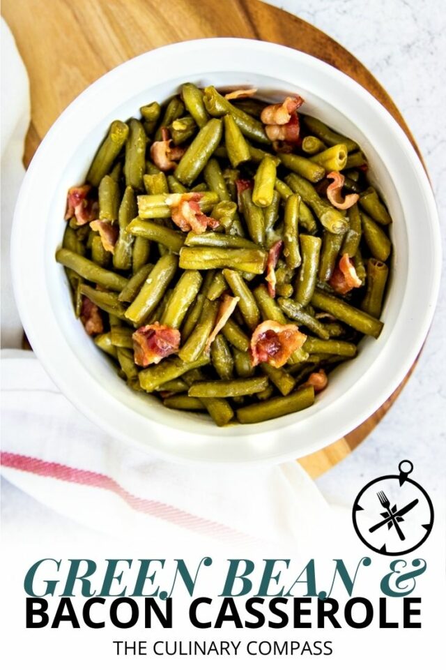 Green Bean and Bacon Casserole The Culinary Compass