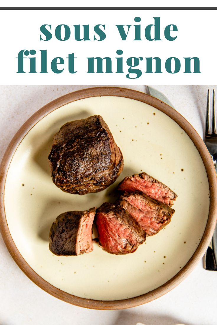 Sous Vide Filet Mignon - The Culinary Compass